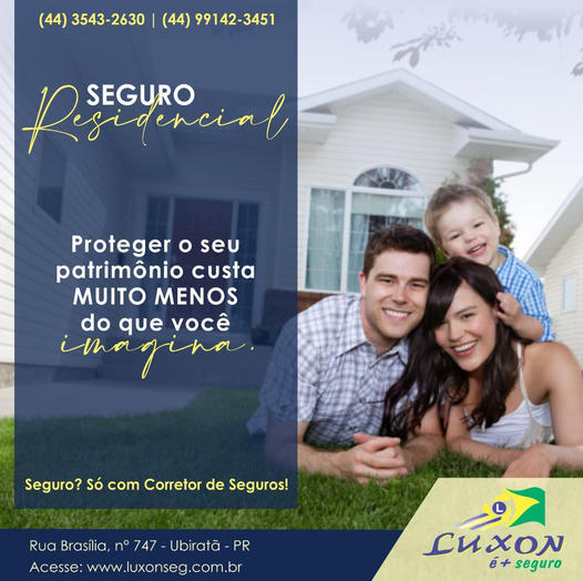 Luxon é + Seguro: Faça um Seguro Residencial e proteja seu imóvel o tempo todo