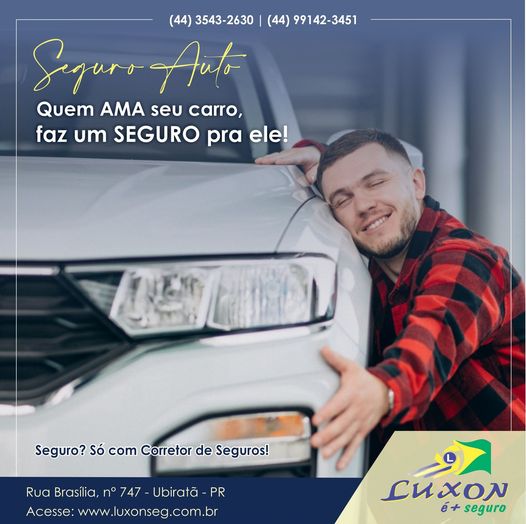 Luxon é + Seguro: Por que fazer um seguro auto?