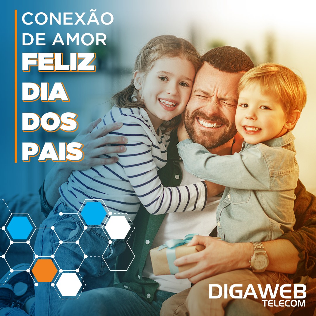 Feliz dia dos Pais: Mensagem da Digaweb Telecom