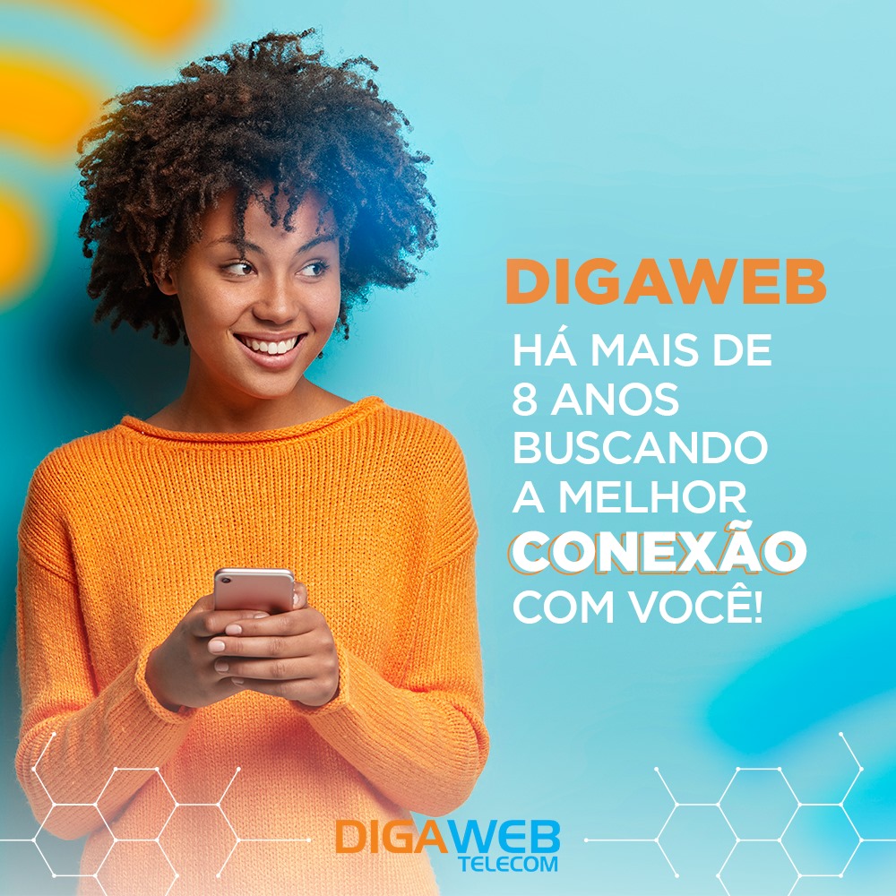 DIGAWEB: Há mais de 08 anos buscando a melhor conexão com você