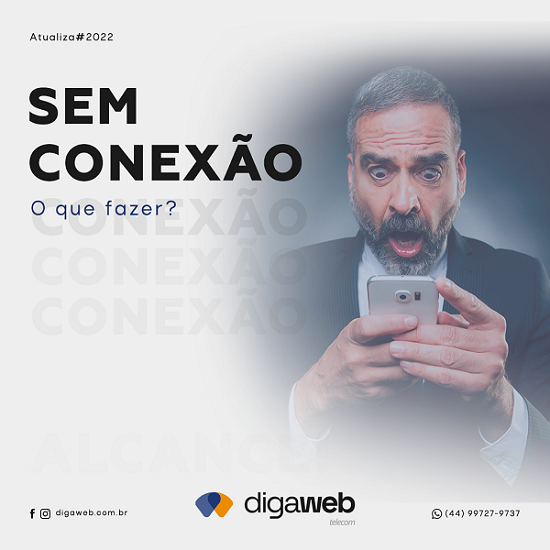 Digaweb: Sem conexão? Saiba o que fazer