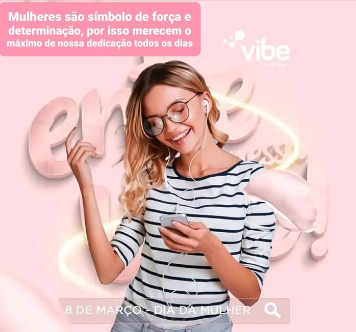 Feliz Dia da Mulher: Mensagem da VIBE Internet