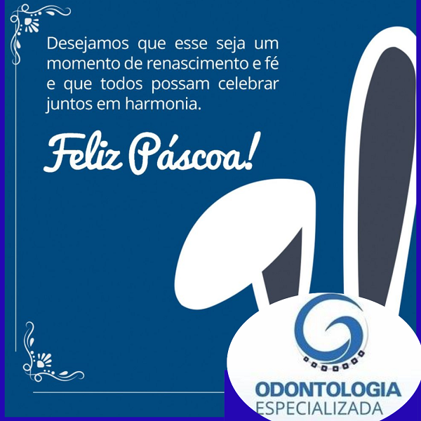 Feliz Páscoa: Mensagem da Odontologia Especializada