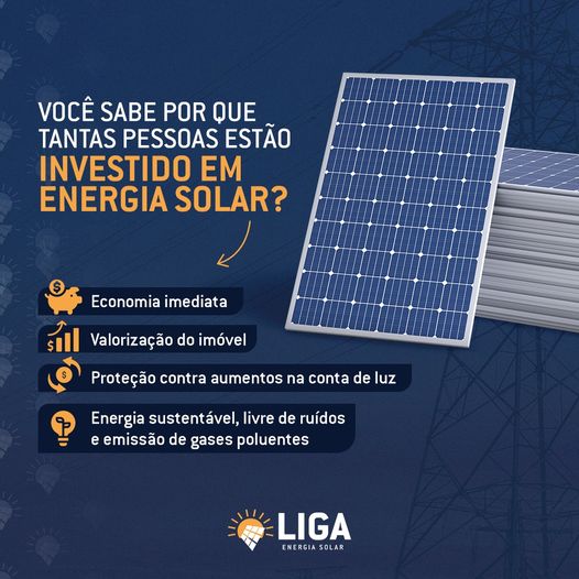 LIGA Energia Solar: Você sabe porque tantas pessoas estão investindo em energia solar?