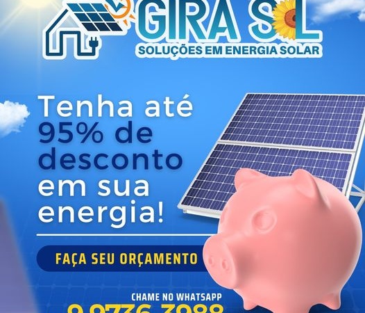 Gira Sol: Use o Sol a seu favor e economize com Energia Solar