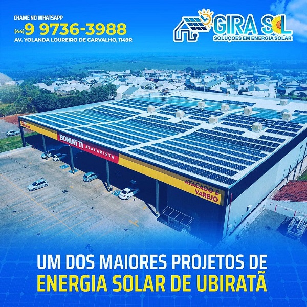 Gira Sol Soluções em Energia Solar: A execução de um dos maiores PROJETOS de energia Solar de Ubiratã e Região