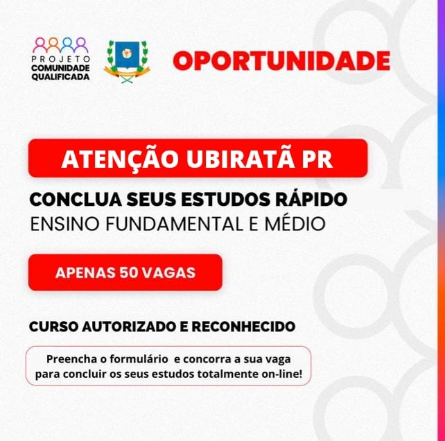 UBIRATÃ -Aberta as inscrições para bolsas de estudos de conclusão do Ensino Fundamental e Médio