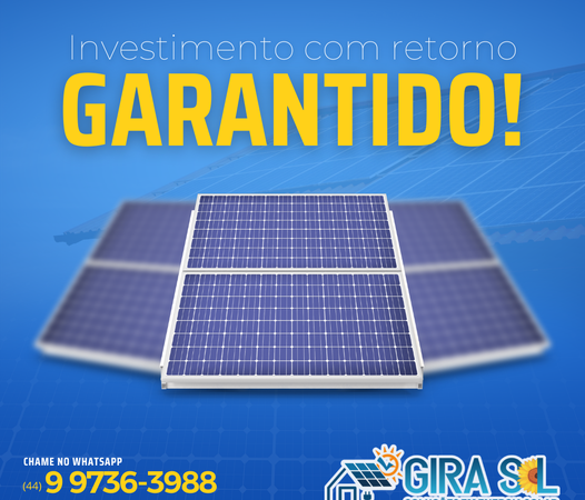Gira Sol Energia Solar: Energia Solar Fotovoltaica é investimento com Retorno Garantido