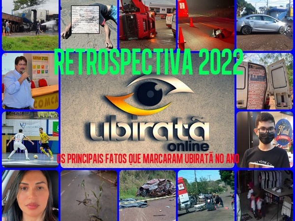 Retrospectiva 2022: Relembre os principais fatos que marcaram Ubiratã no ano de 2022