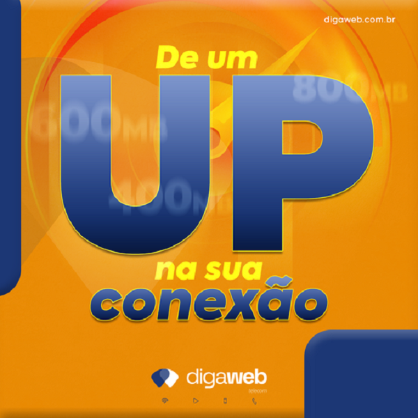 Digaweb: Realize um UP na sua conexão, contrate nossas novas velocidades
