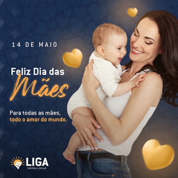 Feliz Dia das Mães: Mensagem da LIGA Energia Solar