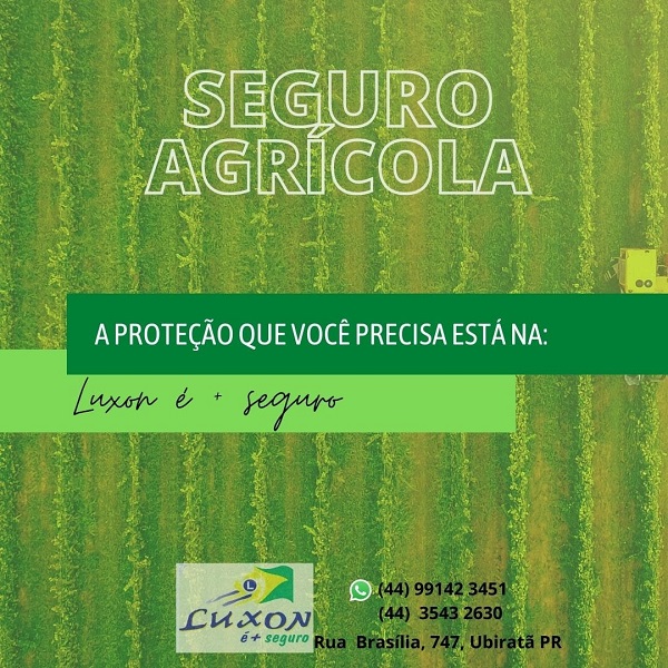 Contrate o Seguro Agrícola da Luxon é + Seguro e fique tranquilo