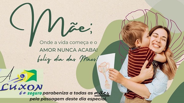 Parabéns Mamãe: Mensagem da Luxon é + Seguro