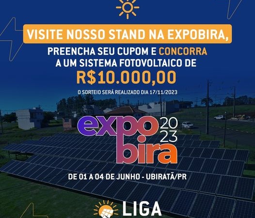 LIGA Energia Solar: Visite nosso stand na EXPOBIRA 2023 e concorra a um sistema fotovoltaico no valor de 10 Mil