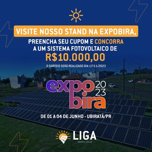 LIGA Energia Solar: Visite nosso stand na EXPOBIRA 2023 e concorra a um sistema fotovoltaico no valor de 10 Mil