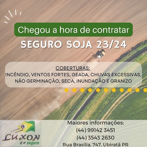 Previna – se: Contrate o seguro para Safra de Soja 2023/2024 na Luxon é + Seguro e fique tranquilo