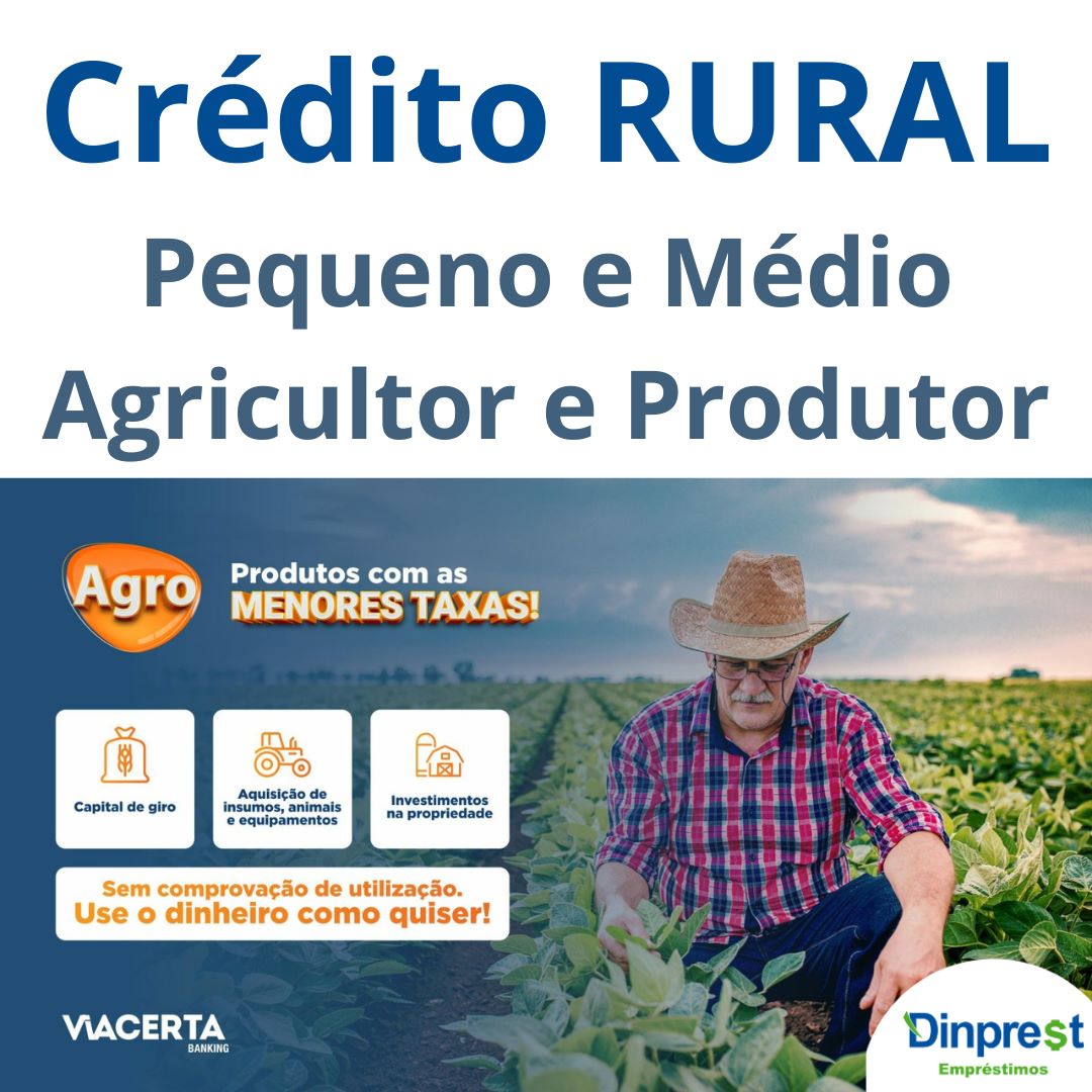 Atenção pequeno e médio agricultor e produtor rural: A DINPREST tem crédito pra você!