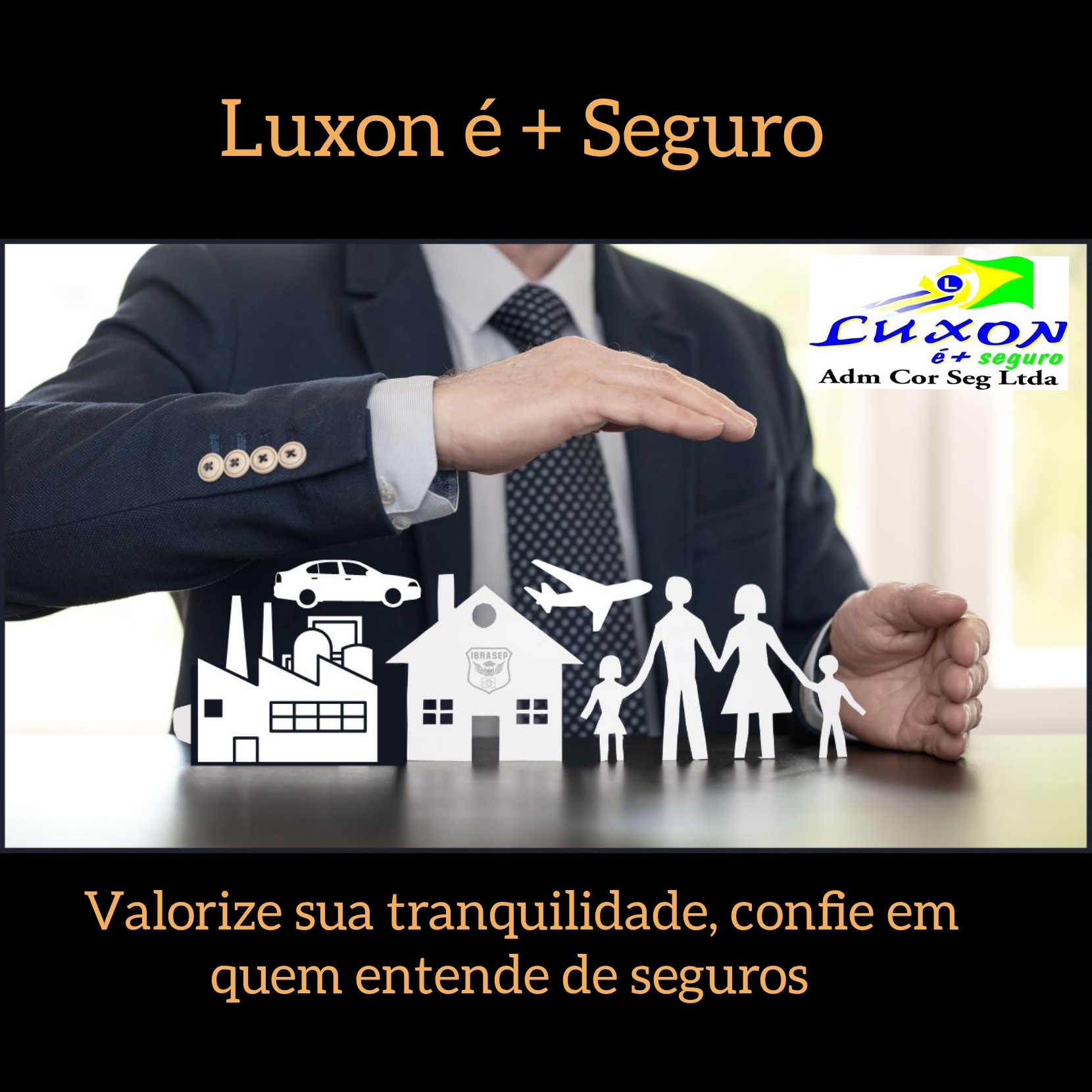 Luxon é + Seguros: Valorize sua tranquilidade, confie em quem entende de seguros