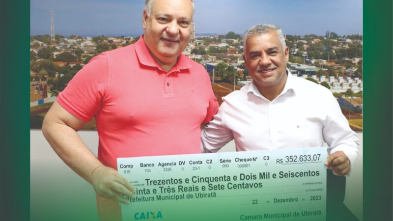 R$ 352.633,07 DEVOLVIDOS AO EXECUTIVO: Vereadores de Ubiratã reforçam compromisso com a gestão responsável de recursos públicos