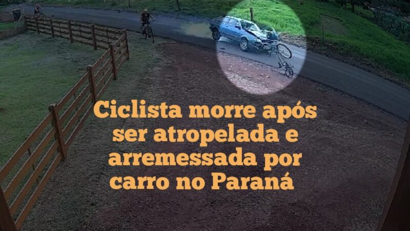 Imagens Fortes:  Ciclista morre após ser atropelada e arremessada por carro no Paraná