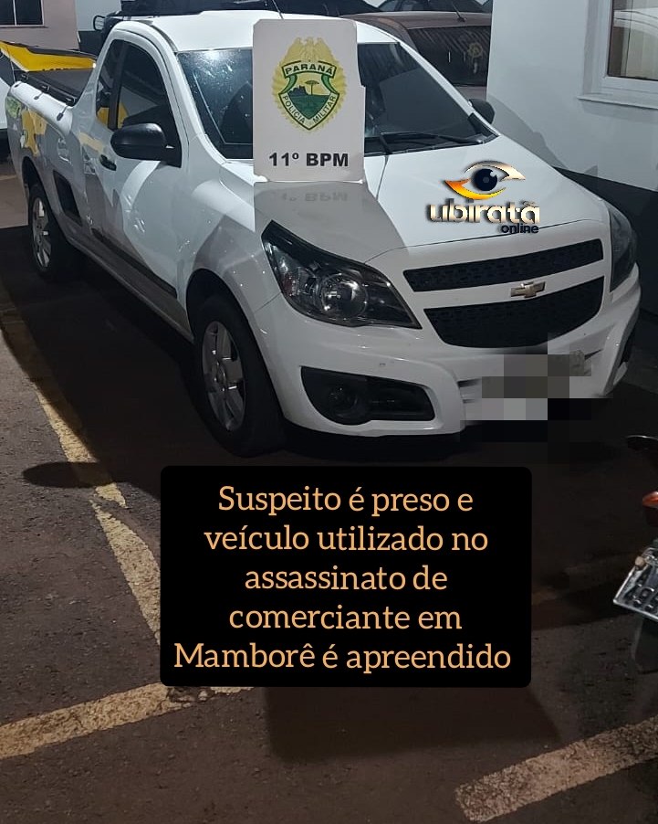 Suspeito é preso e veículo utilizado no assassinato do comerciante em Mamborê é apreendido