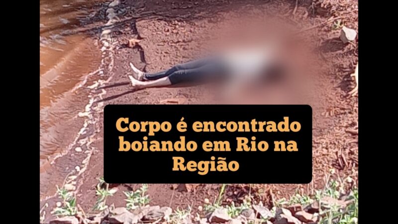 Corpo é encontrado boiando em Rio na Região