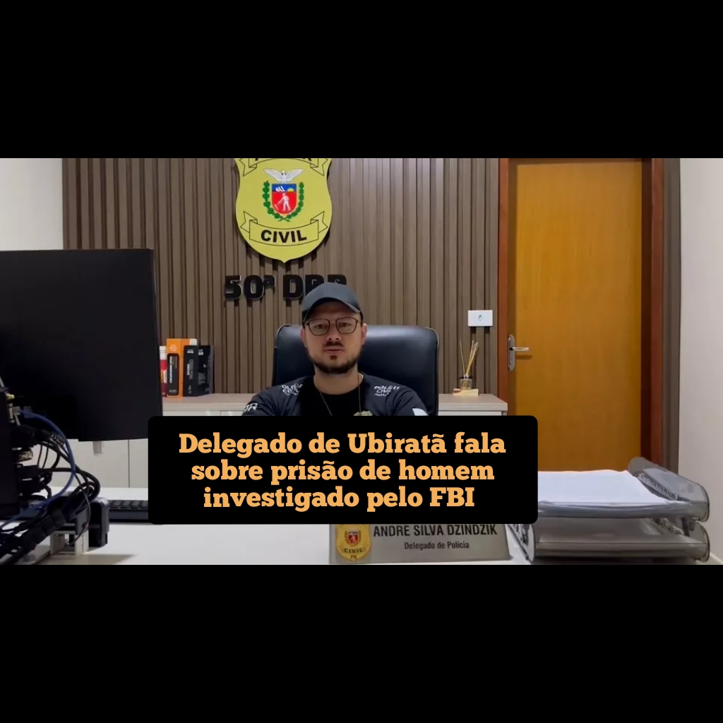 Delegado de Ubiratã fala sobre prisão de homem investigado pelo FBI
