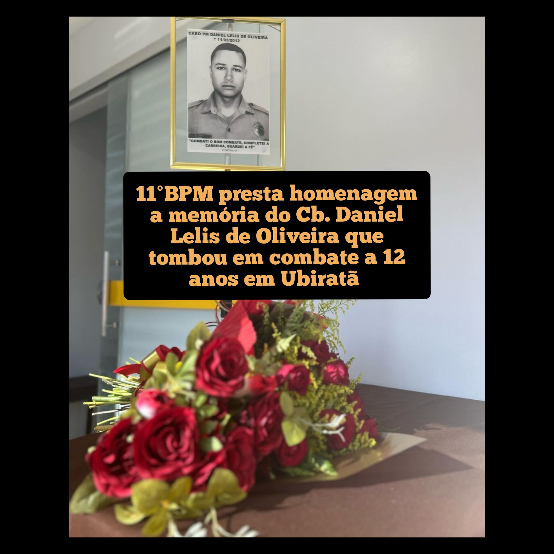 11º BPM presta homenagem a memória do Cb. Daniel Lelis de Oliveira que tombou morto em combate a 12 anos em Ubiratã