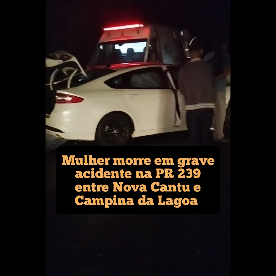 Mulher morre em acidente na PR 239 entre Nova Cantu e Campina da Lagoa