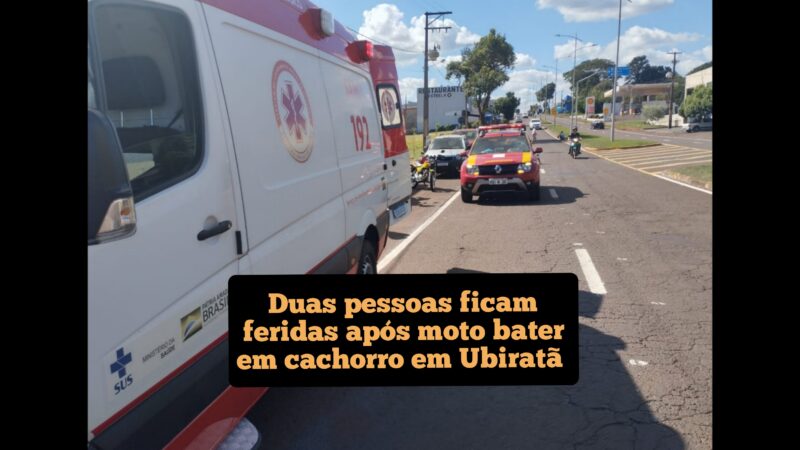 Duas pessoas ficam feridas após moto bater em cachorro em Ubiratã