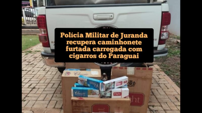 Polícia Militar de Juranda recupera caminhonete furtada e com cigarros do Paraguai