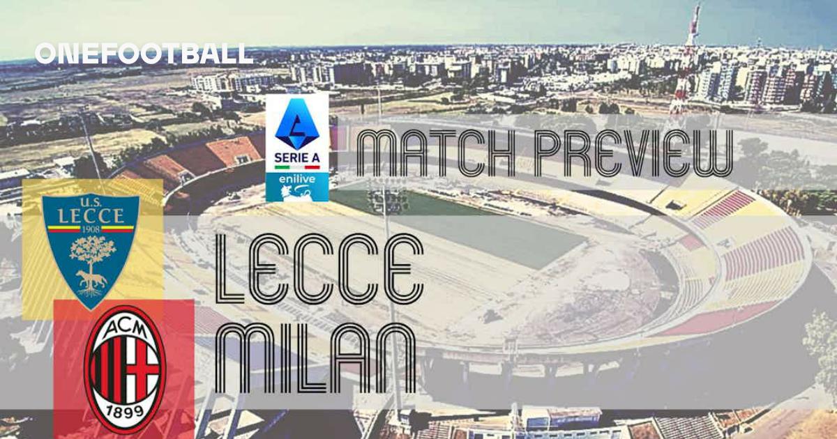 Serie A Preview: Lecce vs Milan – Team News, Line-ups & Prediction
