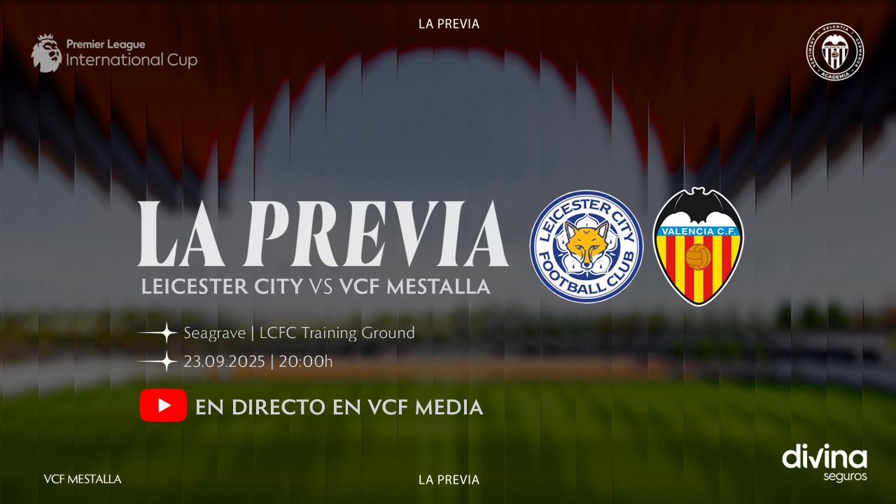 MATCH PREVIEW | VCF Mestalla looking for a win against Leicester City to change the dynamic