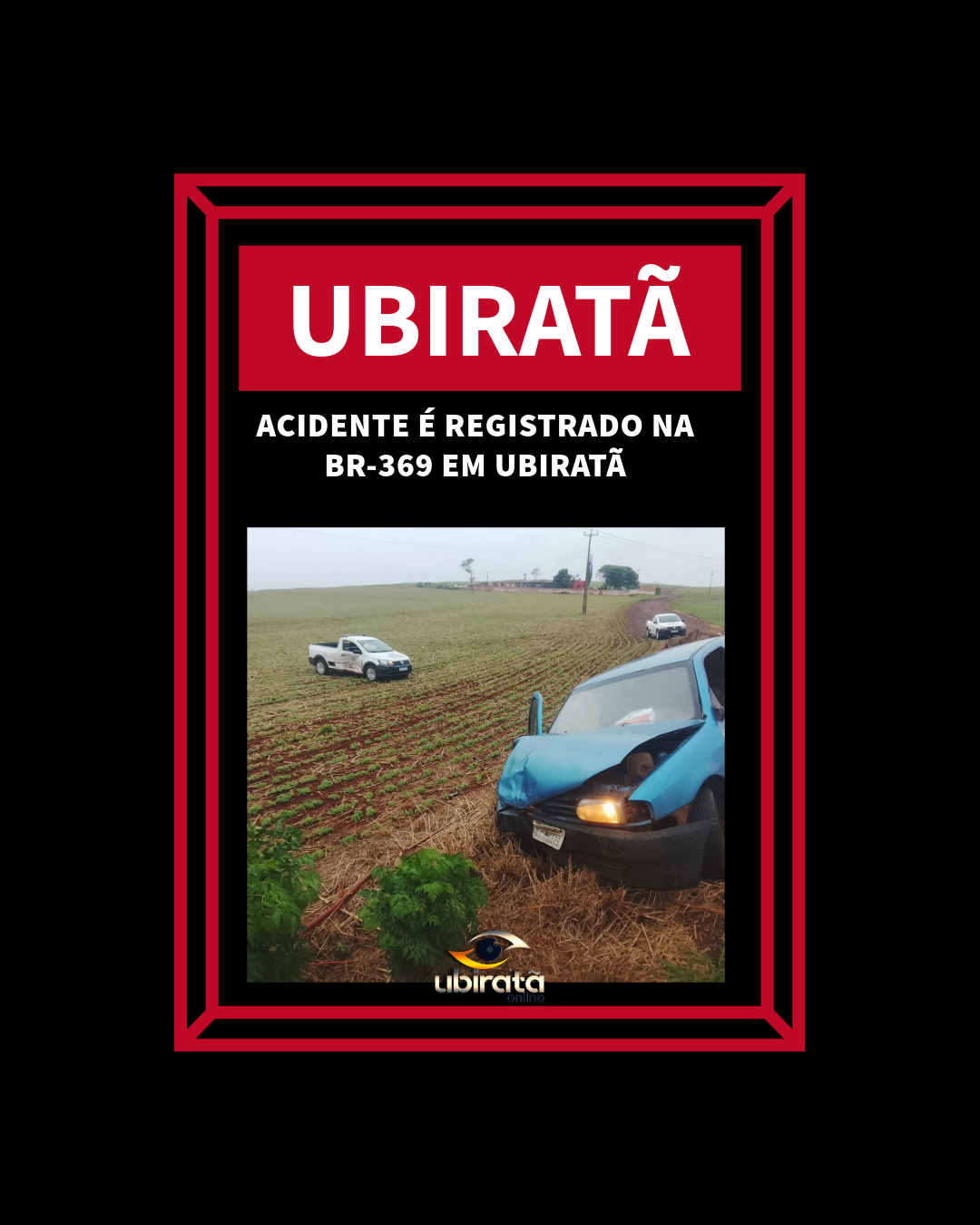 ACIDENTE É REGISTRADO NA BR-369 EM UBIRATÃ