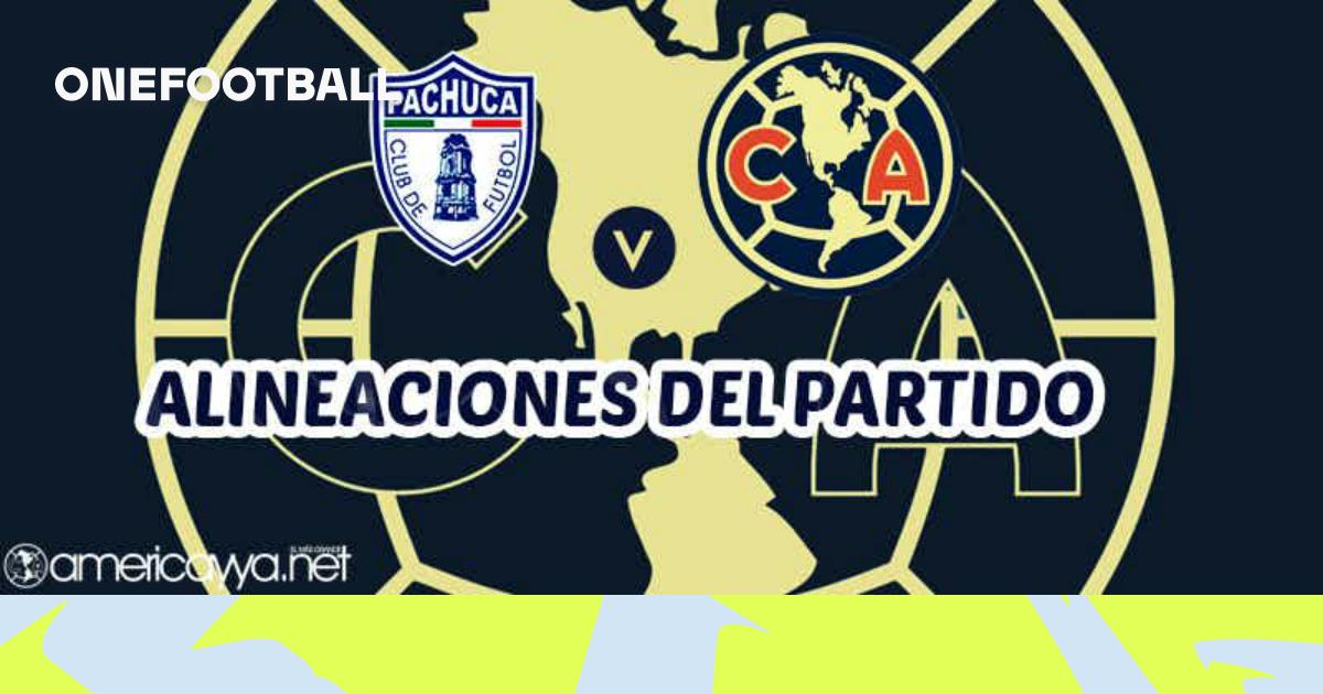 Alineaciones de Pachuca vs América – Clausura 2026