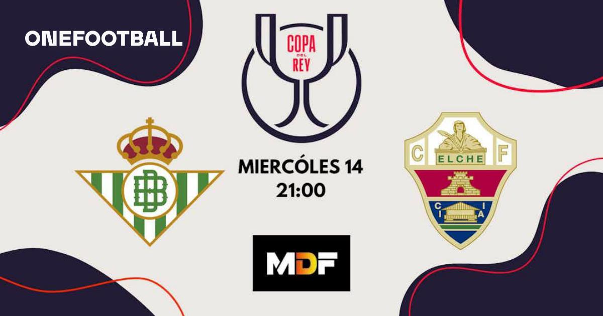 Real Betis – Elche: La Copa siempre ilusiona