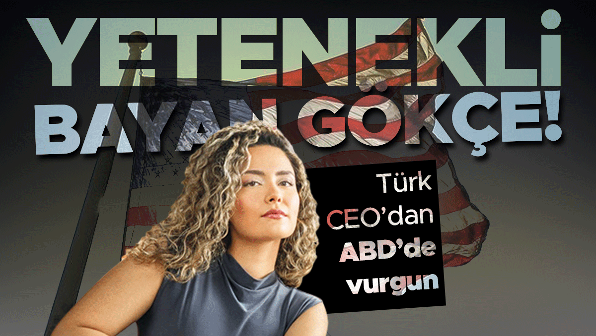 ‘Olağanüstü yetenekli’ bayan Gökçe... Türk CEO’dan ABD’de ‘sahte vize’ vurgunu