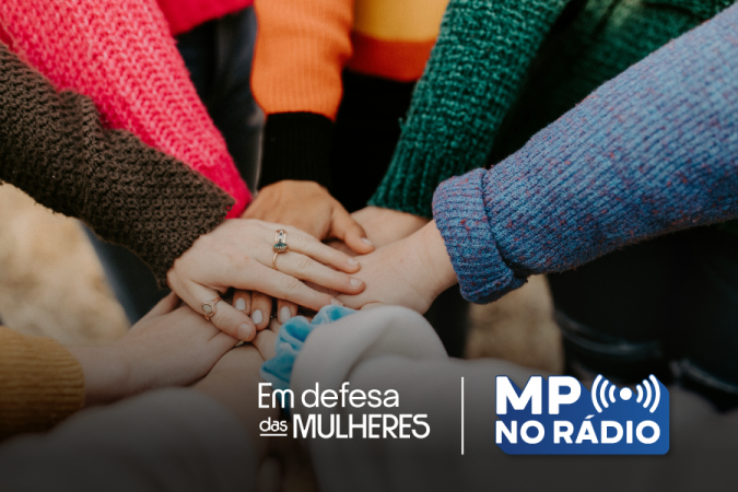 Dia Internacional da Mulher: as principais leis de proteção às mulheres e a seus direitos são tema do programa desta semana