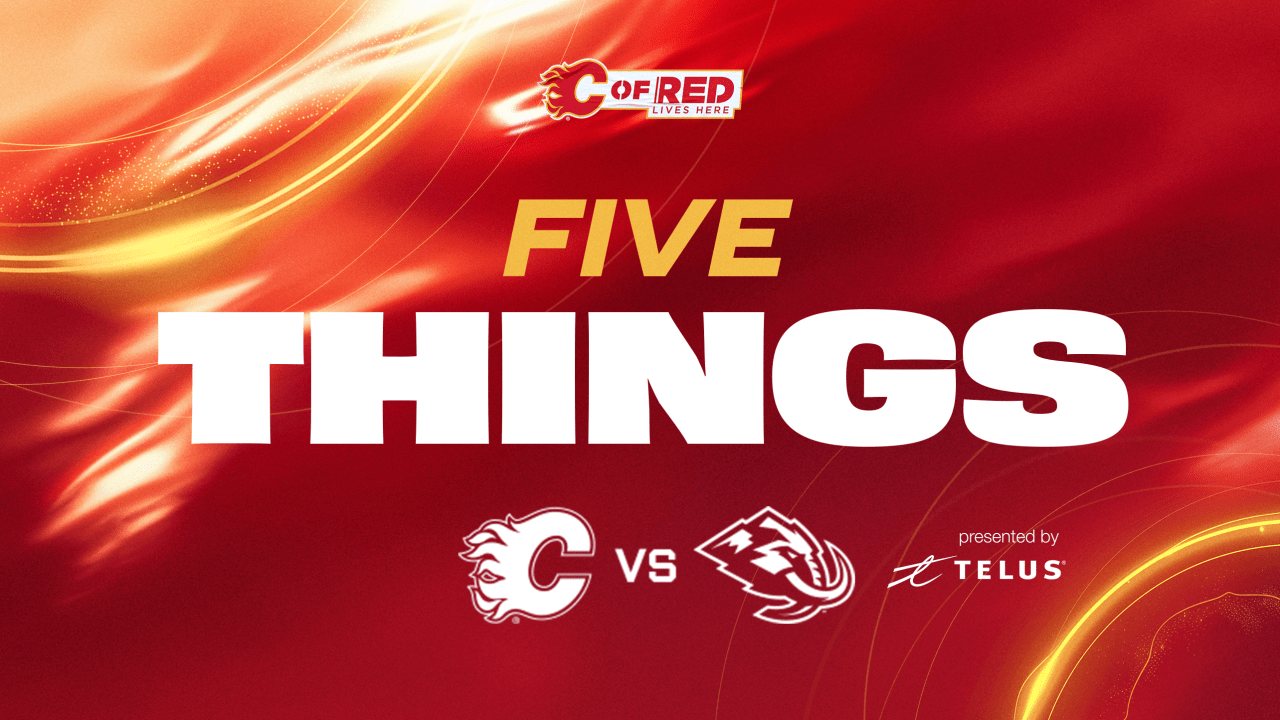 5 Things – Flames vs. Mammoth