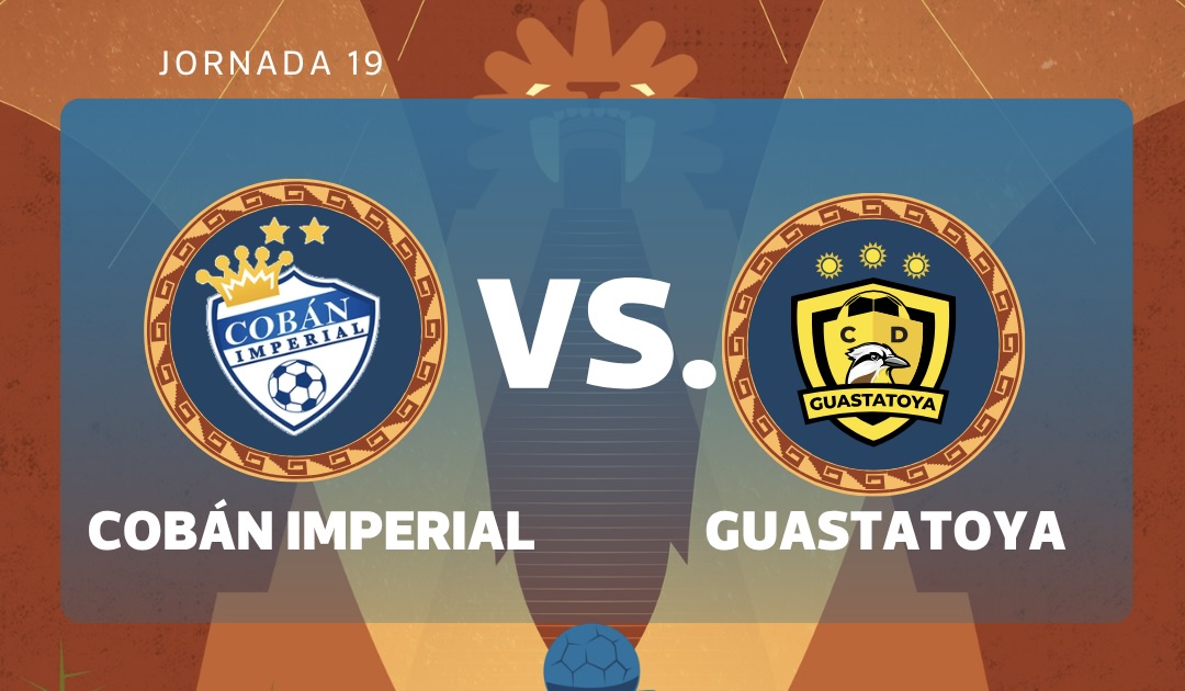 EN VIVO | Cobán Imperial vs. Guastatoya por la jornada 19 del Torneo Clausura 2026