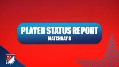 MLS Player Status Report: Matchday 8 (Friday, April 17 – Sunday, April 19)