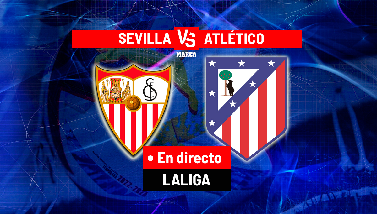 Sevilla - Atlético, en directo