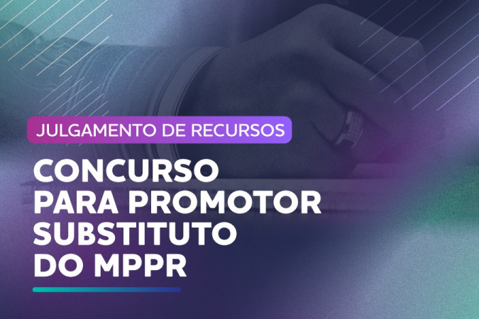 MPPR realiza julgamento de recursos do concurso para Promotor Substituto